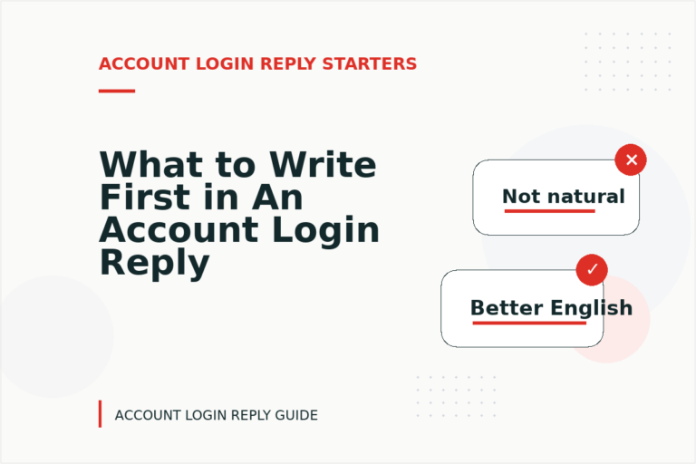 What to Write First in An Account Login Reply