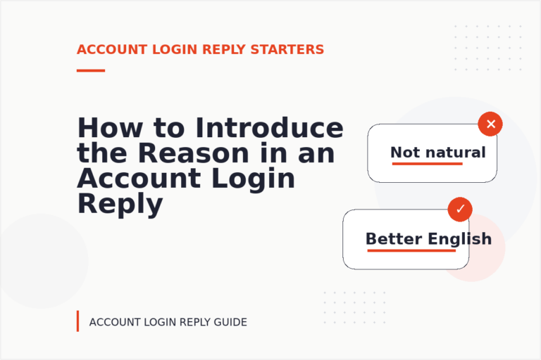 How to Introduce the Reason in an Account Login Reply How to Introduce the Reason in an Account Login Reply