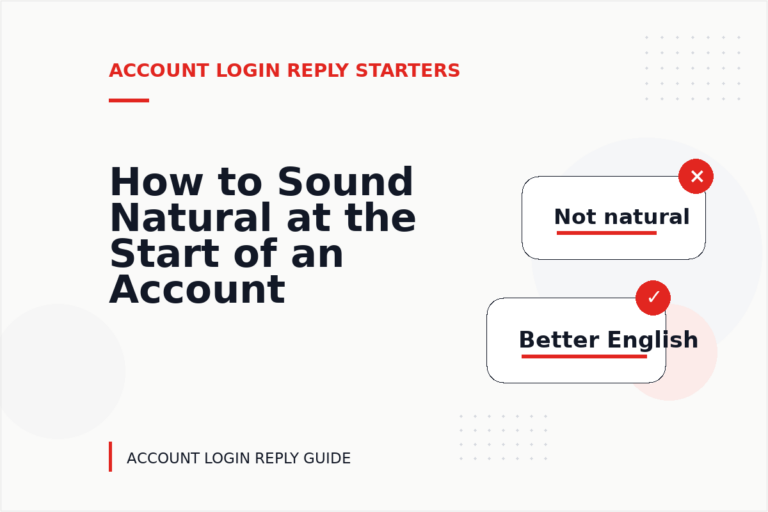 How to Sound Natural at the Start of an Account Login Reply