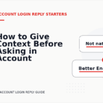 How to Give Context Before Asking in Account Login Reply English