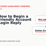 How to Begin a Friendly Account Login Reply