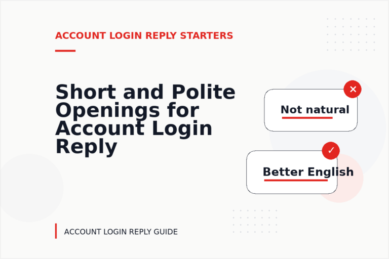 Short and Polite Openings for Account Login Reply English
