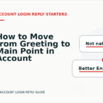 How to Move from Greeting to Main Point in Account Login Reply English
