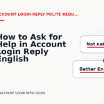 How to Ask for Help in Account Login Reply English