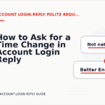 How to Ask for a Time Change in Account Login Reply English