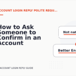 How to Ask Someone to Confirm in an Account Login Reply
