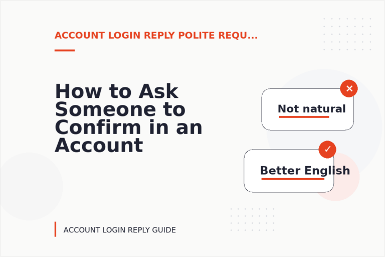 How to Ask Someone to Confirm in an Account Login Reply How to Ask Someone to Confirm in an Account Login Reply