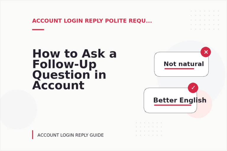 How to Ask a Follow-Up Question in Account Login Reply English