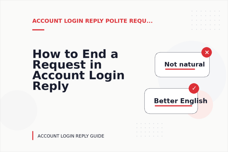 How to End a Request in Account Login Reply English
