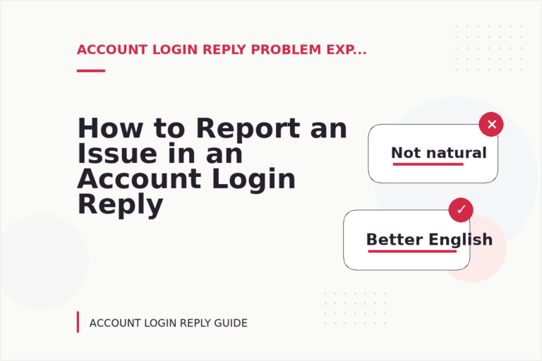 How to Report an Issue in an Account Login Reply How to Report an Issue in an Account Login Reply