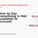 How to Say Something Is Not Available in Account Login Reply English